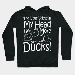 The Little Voices in My Head Get More Ducks Hoodie